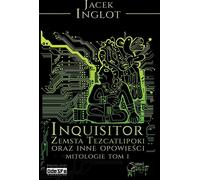 La vengeance de l'inquisiteur Tezcatlipoka et autres récits mythologiques Tome 1 - Jacek Inglot (Literatur, Fantasy auf Polnisch)