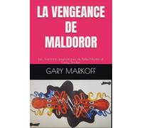 LA VENGEANCE DE MALDOROR: Les Aventures Enigmatiques de Bella Montes et Lucky Stricker