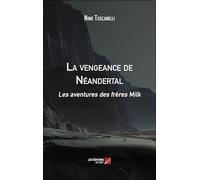 La vengeance de Néandertal: Les aventures des frères Milk