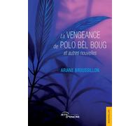 La Vengeance de Polo bèl boug et autres nouvelles - Ariane Broussillon - Jets D'encre - broché - Nouvelles
