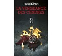 La vengeance des cendres Harald Gilbers (Auteur), Joël Falcoz (Traduction)