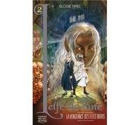 La vengeance des elfes noirs Elodie Tirel (Auteur)