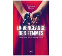 La Vengeance Des Femmes - Entre Réalité Et Fiction Cinématographique