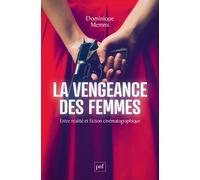 La vengeance des femmes Entre réalité et fiction cinématographique - Dominique Memmi - Puf - broché - Essai