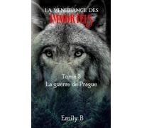 La vengeance des immortels: Tome 3 : La guerre de Prague