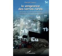 La vengeance des terres rares Au coeur d'une mystérieuse concession chinoise au Congo - Marcel Cassou - L'harmattan - broché - Roman