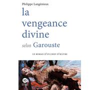 La vengeance divine selon Garouste