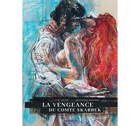 La Vengeance du Comte Skarbek - La Vengeance du Comte Skarbek - Intégrale complète
