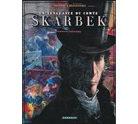 La Vengeance du Comte Skarbek, tome 1 : Les Deux mains d'Or