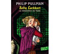 Philip Pullman – La vengeance du tigre – Sally Lockhart Tome 3 – Poche (Gallimard jeunesse)