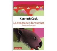 La vengeance du wombat et autres histoires du bush Kenneth Cook (Auteur), Mireille Vignol (Traduction)