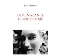 La Vengeance D'une Femme