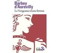 La Vengeance D'une Femme - Précédé De Le Dessous De Cartes D'une Partie De Whist
