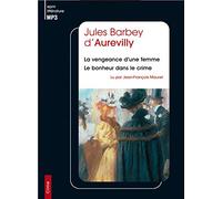 LA VENGEANCE D'UNE FEMME, LE BONHEUR EST DANS LE CRIME JULES BARBEY D'AUREVILLY