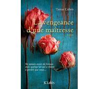 La vengeance d'une maitresse - Tamar Cohen - Lattes - broché - Roman