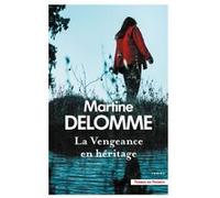 La Vengeance en héritage Martine Delomme (Auteur)