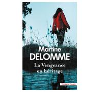 La Vengeance en héritage - Martine Delomme - Presses De La Cite - broché - Roman