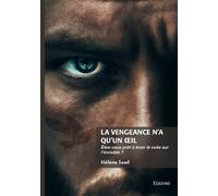 La vengeance n'a qu'un oeil - Hélène Saad - Edilivre-Aparis - broché - Roman