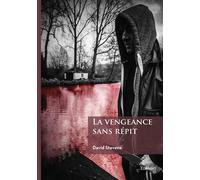 La vengeance sans répit - David Stevens - Edilivre-Aparis - broché - Roman