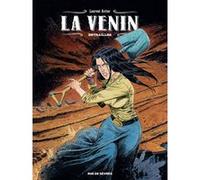 La Venin T3 : Entrailles Laurent Astier (Auteur), Stéphane Astier (Coloriste)
