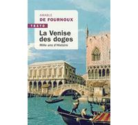 La Venise des doges Mille ans d'histoire - Amable de Fournoux - Tallandier - Poche - Etude