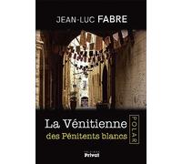 La venitienne des penitents blancs Jean-Luc Fabre (Auteur)