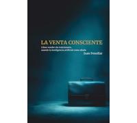 La Venta Consciente: Cómo vender sin traicionarte, usando la inteligencia artificial como aliada