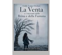 LA VENTA e i racconti della Brina e della Fumana: Tre donne, tre cuori, tre destini