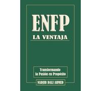LA VENTAJA ENFP: Transformando la Pasión en Propósito