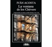 La ventana de los Chévere: Tragicomedia con música en Hell’s Kitchen, New York
