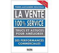 La Vente 100% Service - Trucs Et Astuces Pour Améliorer Ses Performances Commerciales