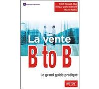 La Vente B To B - Le Grand Guide Pratique