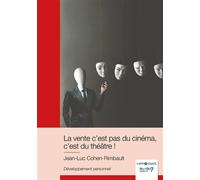 La vente c'est pas du cinéma, c'est du théâtre ! - Jean-Luc Cohen-Rimbault - Nombre 7 - broché - Essai