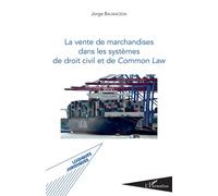 La vente de marchandises dans les systèmes de droit civil et de common law - Jorge Balmaceda - L'harmattan - broché - Etude