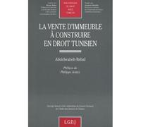 La vente d'immeuble à construire en droit tunisien - REBAI-A - Lgdj - broché - Etude