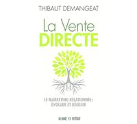 La vente directe - Le marketing relationnel : évol - Thibaut Demangeat - Un Monde Different - broché - Etude