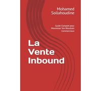 La Vente Inbound: Guide Complet pour Maximiser Vos Résultats Commerciaux