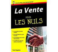 La vente pour les Nuls : Livre de business, Apprendre à vendre grâce aux techniques de vente, Outil pour conseiller, Vendre et développer la relation client, Développer l'art de la persuasion