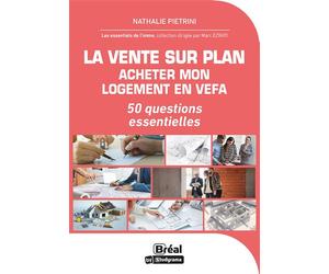 La vente sur plan. Acheter mon logement en VEFA 50 questions essentielles - Nathalie Pietrini - Bréal - broché - Guide