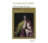 La Venue De La Vérité - Phénoménologie De L'esprit Selon Jean