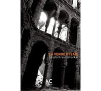 La venue d'Isaïe László Krasznahorkai (Auteur), Joëlle Dufeuilly (Traduction)