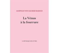 La Vénus à la fourrure - Leopold Von Sacher-Masoch - La Republique Des Lettres - broché - Roman