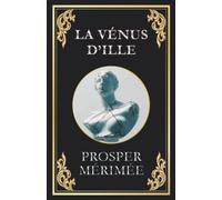 La Vénus d’Ille: édition originale et intégrale