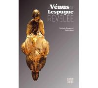 La Vénus de Lespugue révélée