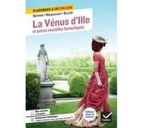 La Vénus d'Ille et autres nouvelles fantastiques: avec un groupement thématique « Objets inanimés, avez-vous donc une âme ? »