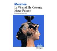 La Vénus d'Ille, suivi de "Colomba" et de "Mateo Falcone" de Prosper Mérimée ( 14 mai 1999 )