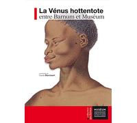 LA VENUS HOTTENTOTE ENTRE BARNUM ET MUSEUM (0000)