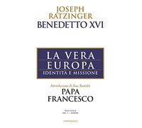La vera Europa. Identità e missione