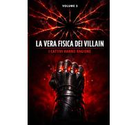 La vera fisica dei villain: I cattivi hanno ragione