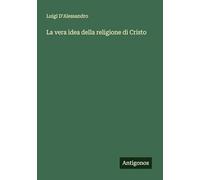 La vera idea della religione di Cristo
